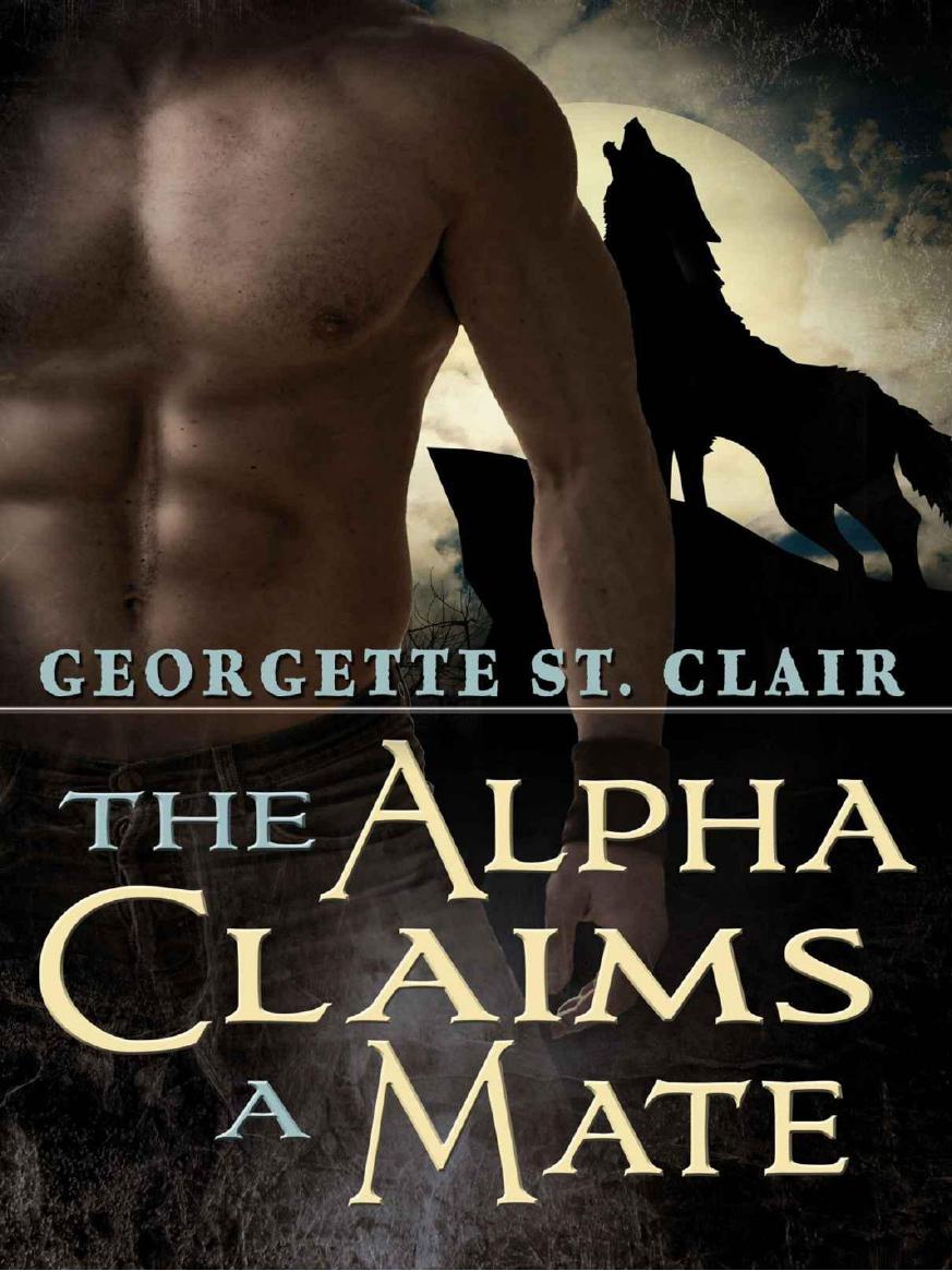The Alpha Claims A Mate (A BBW Paranormal Romance) by St. Clair Georgette