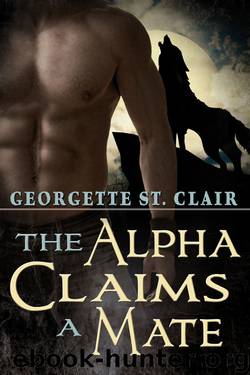 The Alpha Claims a Mate by St. Clair Georgette