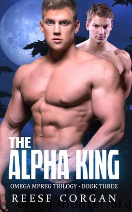 The Alpha King (Wolfsbane Omega MPreg Trilogy Book 3) by Reese Corgan