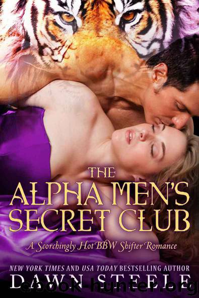 The Alpha Men's Secret Club: A Scorchingly Hot BBW Shifter Romance by Steele Dawn