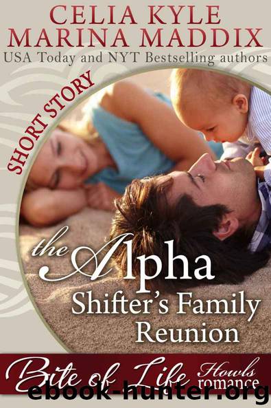 The Alpha Shifter's Family Reunion - Howls Romance (Paranormal Shapeshifter Romance) by Celia Kyle & Marina Maddix