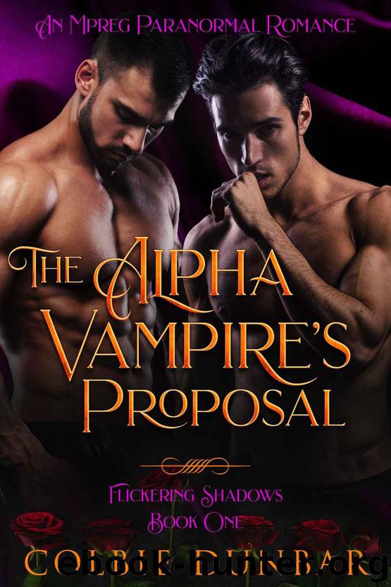The Alpha Vampire's Proposal: An Mpreg Paranormal Romance (Flickering Shadows Book 1) by Dunbar Colbie