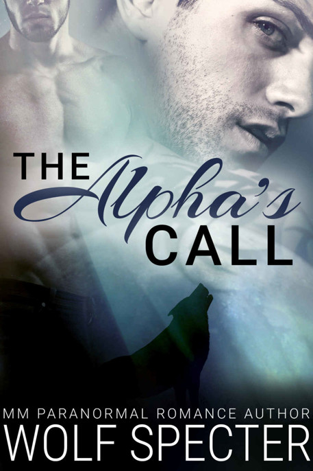The Alpha's Call (M/M Gay Shifter Romance) by Wolf Specter