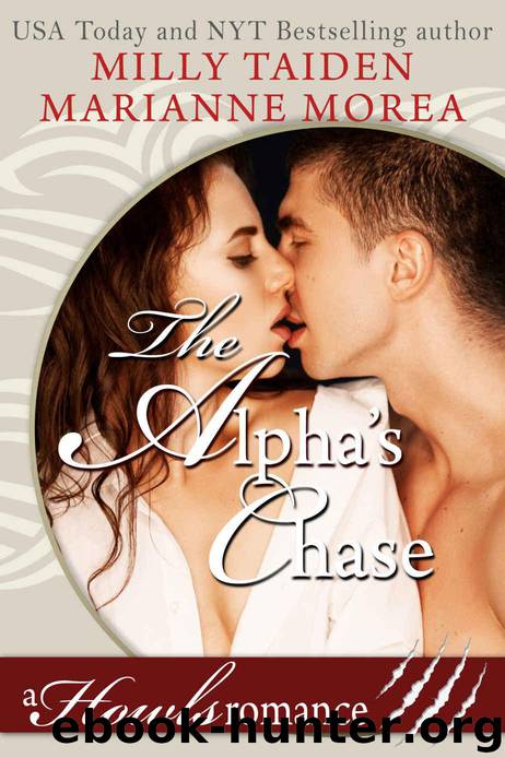 The Alpha's Chase: Howls Romance by Milly Taiden & Marianne Morea