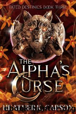 The Alpha's Curse (Fated Destinies Book 3) by Heather K. Carson
