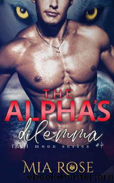 The Alpha's Dilemma by Mia Rose