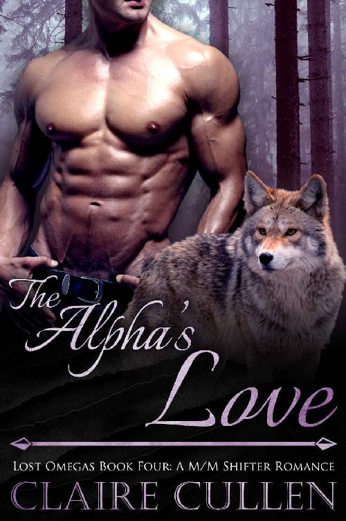 The Alpha's Love: Lost Omegas Book Four: A M/M Shifter Romance by Claire Cullen
