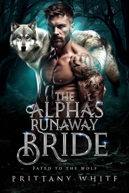 The Alpha's Runaway Bride: A Runaway Mate Werewolf Shifter Romance by Brittany White
