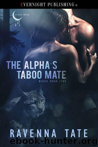 The Alpha's Taboo Mate (Blood Moon Lynx Book 1) by Ravenna Tate
