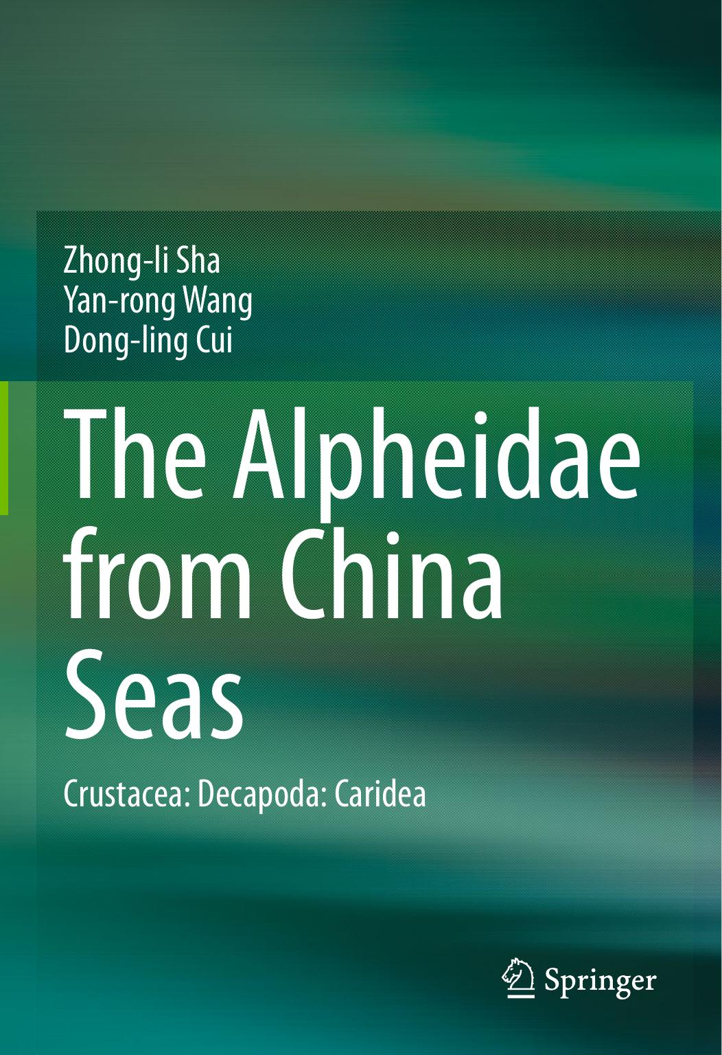 The Alpheidae from China Seas: Crustacea: Decapoda: Caridea by Zhong-li Sha Yan-rong Wang Dong-ling Cui