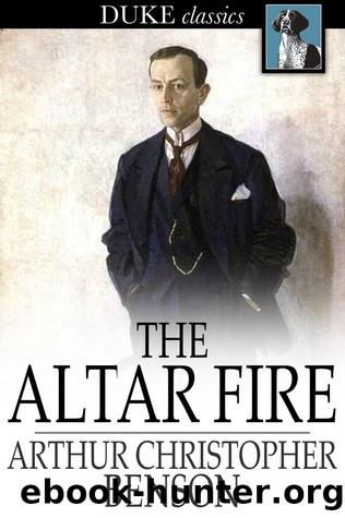 The Altar Fire by Arthur Christopher Benson