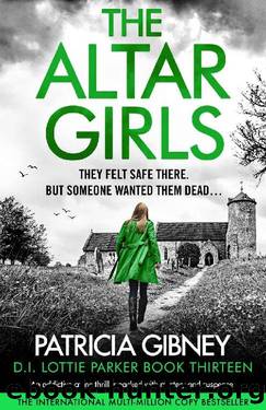 The Altar Girls: An addictive crime thriller packed with mystery and suspense (Detective Lottie Parker Book 13) by Patricia Gibney