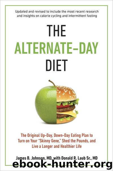 The Alternate-Day Diet Revised by James B. Johnson M.D. Donald R. Laub Sr. M.D