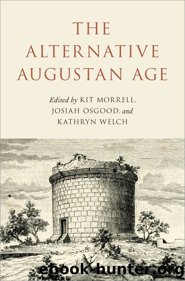 The Alternative Augustan Age by Josiah Osgood;Kit Morrell;Kathryn Welch;