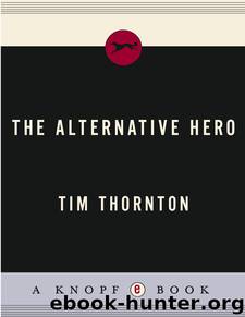 The Alternative Hero by Tim Thornton