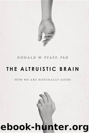 The Altruistic Brain: How We Are Naturally Good by Donald W. Pfaff & Sandra Sherman