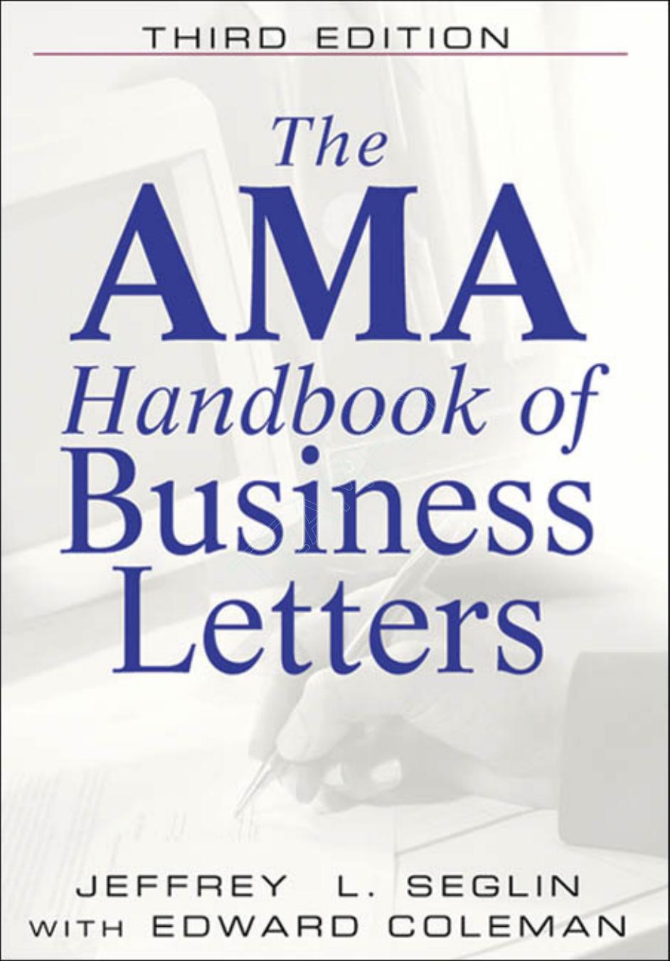 The Ama Handbook of Business Letters by Jeffrey L. Seglin Edward Coleman
