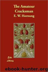 The Amateur Cracksman by E. W. Hornung