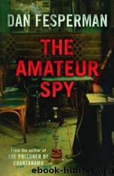 The Amateur Spy by Dan Fesperman