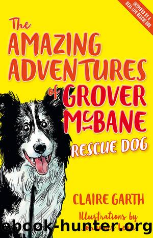 The Amazing Adventures of Grover Mcbane, Rescue Dog by Garth Claire;Leak Johannes;