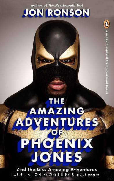 The Amazing Adventures of Phoenix Jones: And the Less Amazing Adventures of Some Other Real-Life Superheroes: An eSpecial from Riverhead Books by Ronson Jon