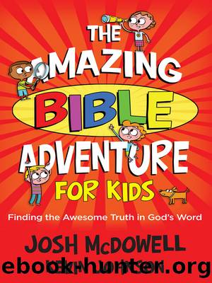 The Amazing Bible Adventure for Kids by Josh McDowell