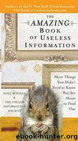 The Amazing Book of Useless Information: More Things You Didn't Need to Know but Are About to Find Out by Noel Botham