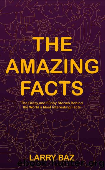 The Amazing Facts by Baz Larry