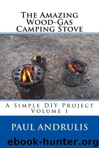 The Amazing Wood-Gas Camping Stove by Paul Andrulis
