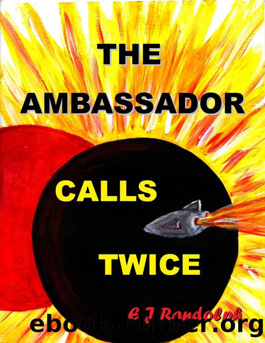 The Ambassador Calls Twice by E. J. Randolph