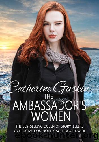 The Ambassador's Women: The sweeping family saga blockbuster that will have you gripped till the end by Catherine Gaskin