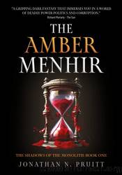 The Amber Menhir by Jonathan N Pruitt