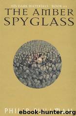 The Amber Spyglass (His Dark Materials, Book 3) by Philip Pullman