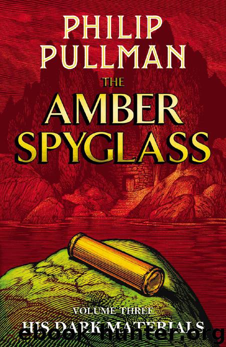 The Amber Spyglass: His Dark Materials 3 by Philip Pullman