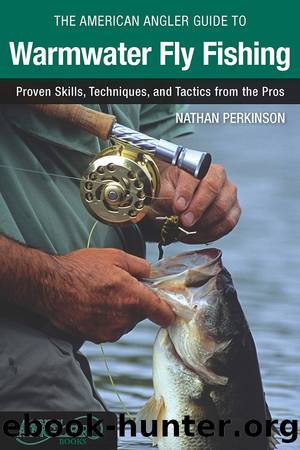 The American Angler Guide to Warmwater Fly Fishing by Nathan Perkinson