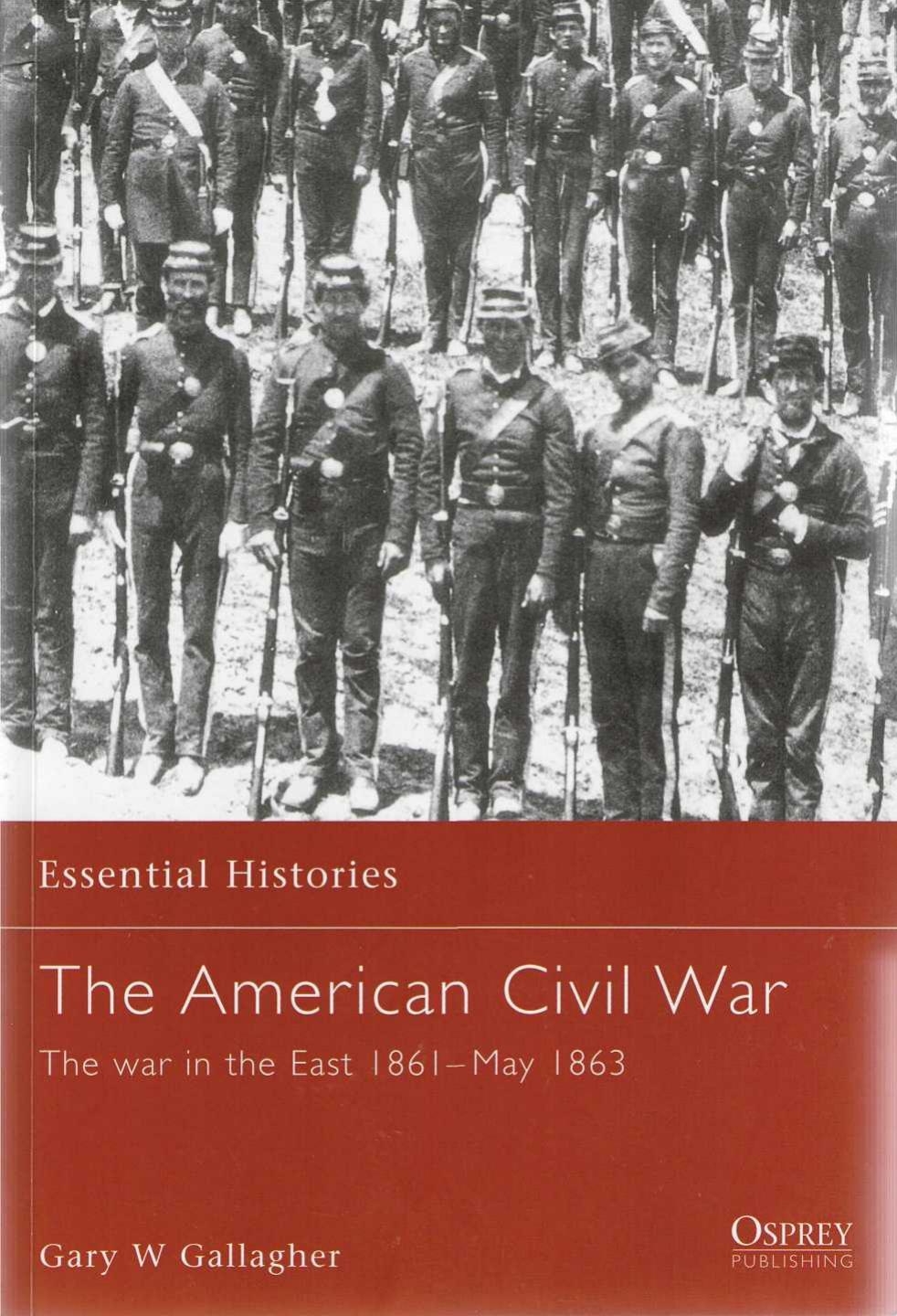 The American Civil War The War by Gary W. Gallagher