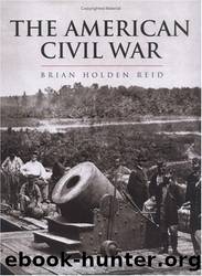 The American Civil War and the wars of the Industrial Revolution by Brian Holden Reid & John Keegan