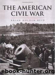 The American Civil War and the wars of the Industrial Revolution by Brian Holden Reid; John Keegan