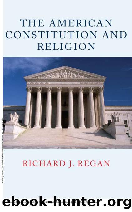 The American Constitution and Religion by Richard J. Regan