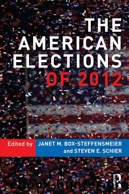 The American Elections Of 2012 by Janet M. Box-Steffensmeier; Steven E. Schier