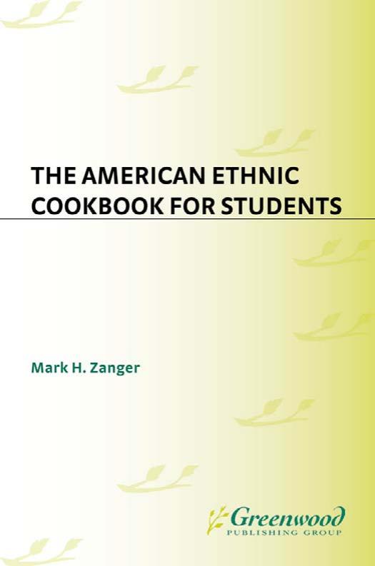 The American Ethnic Cookbook for Students by Zanger Mark