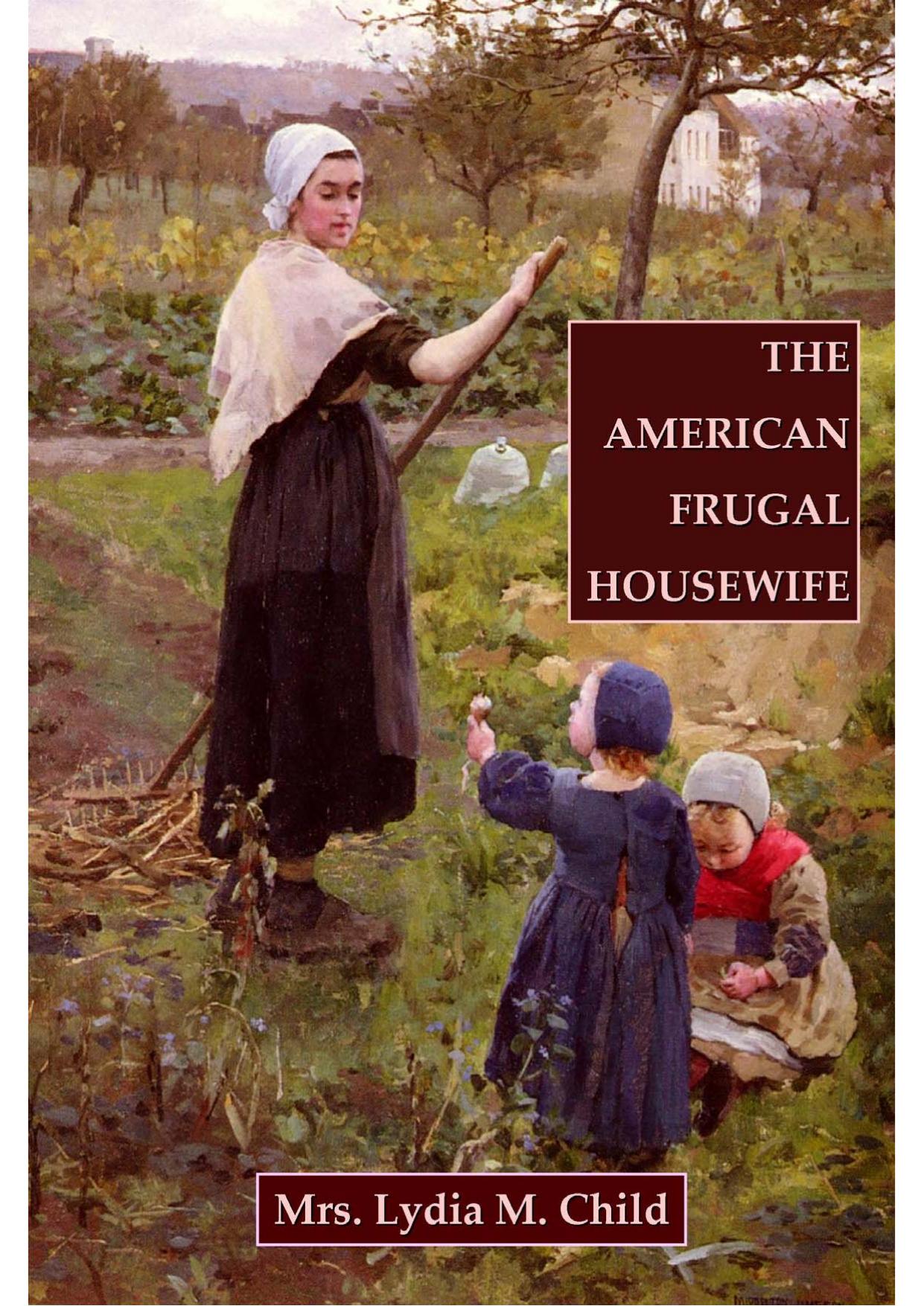 The American Frugal Housewife by Lydia M. Child