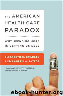 The American Health Care Paradox by Elizabeth H. Bradley