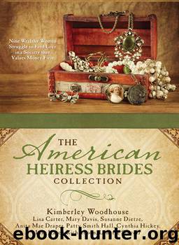 The American Heiress Brides Collection by Carter Lisa; Davis Mary; Dietze Susanne