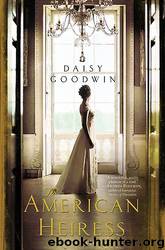 The American Heiress by Daisy Goodwin
