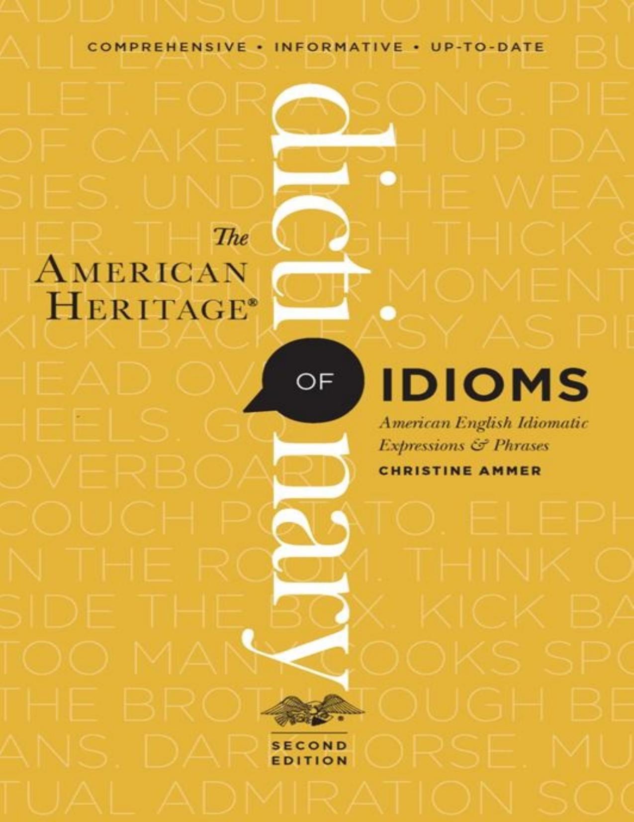 The American Heritage Dictionary of Idioms, Second Edition by Ammer Christine
