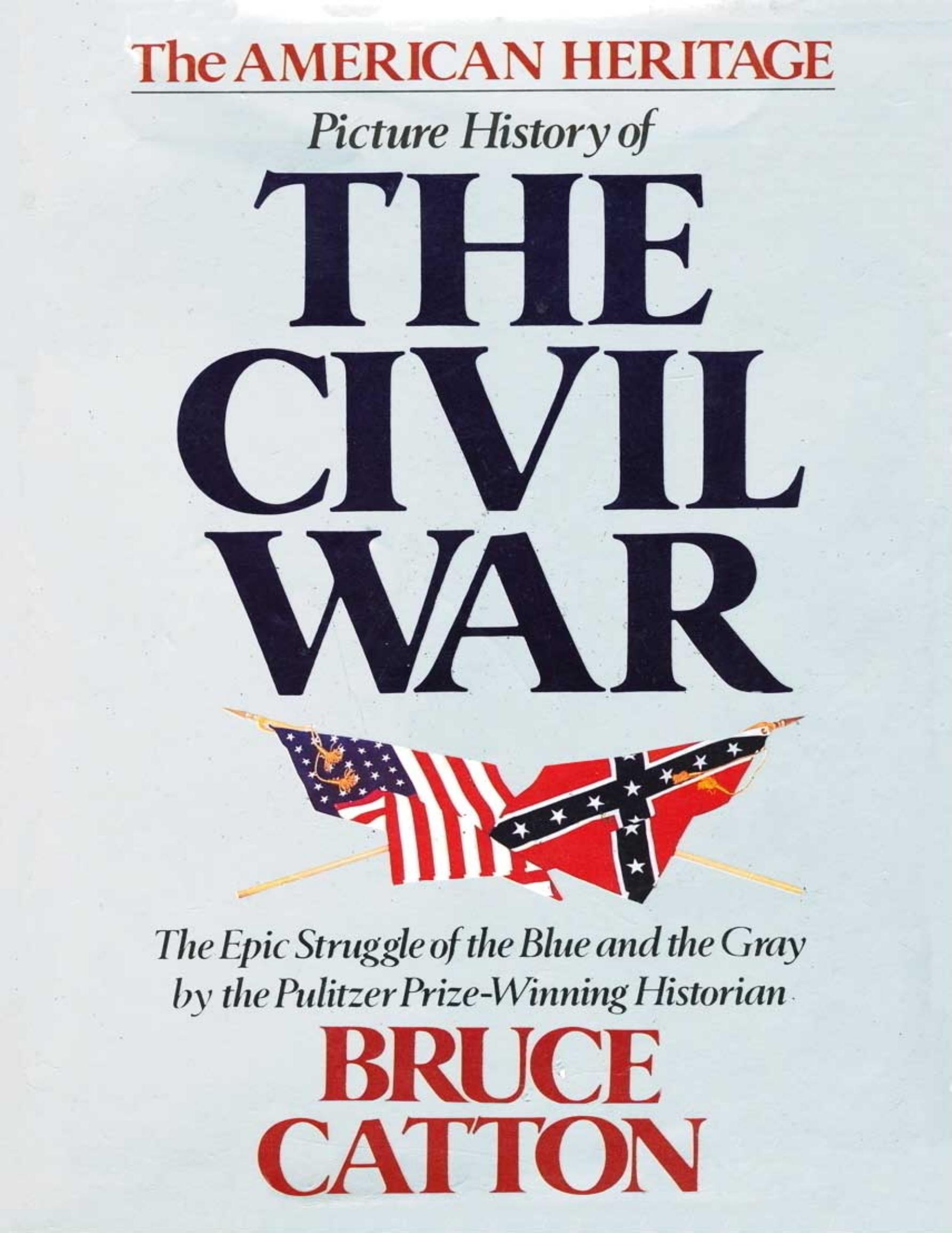 The American Heritage Picture History of the Civil War by Bruce Catton