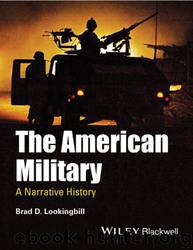 The American Military - A Narrative History by Brad D. Lookingbill