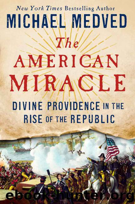 The American Miracle: Divine Providence in the Rise of the Republic by Medved Michael