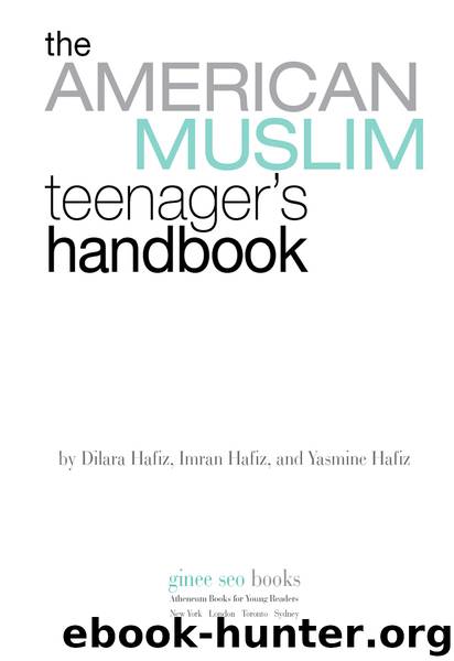 The American Muslim Teenager's Handbook by Dilara Hafiz